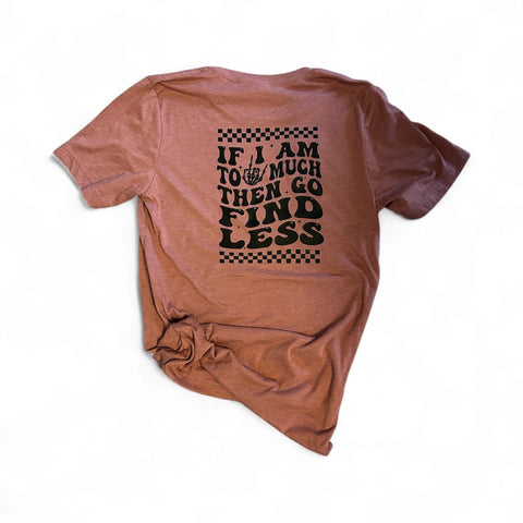 RTS {XSmall} Go Find Less Tshirt