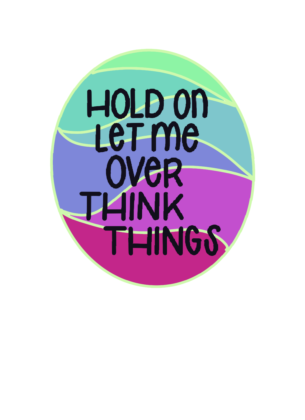 Let me Over think things (RTS waterproof Sticker)